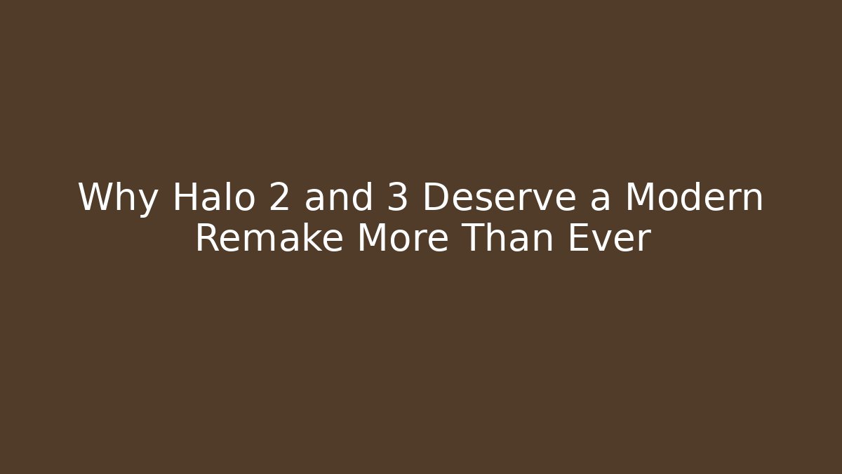 Why Halo 2 and 3 Deserve a Modern Remake More Than Ever