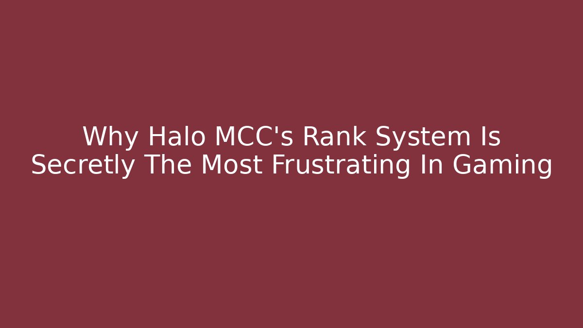 Why Halo MCC's Rank System Is Secretly The Most Frustrating In Gaming