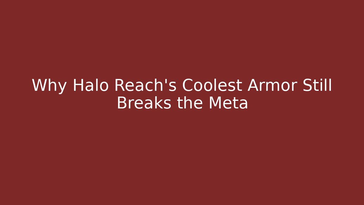 Why Halo Reach’s Coolest Armor Still Breaks the Meta