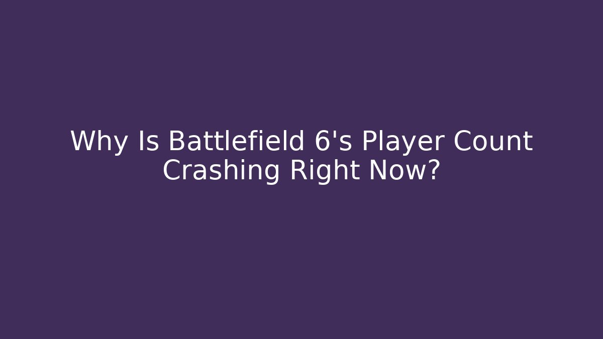 Why Is Battlefield 6's Player Count Crashing Right Now?