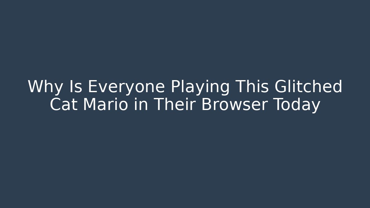 Why Is Everyone Playing This Glitched Cat Mario in Their Browser Today