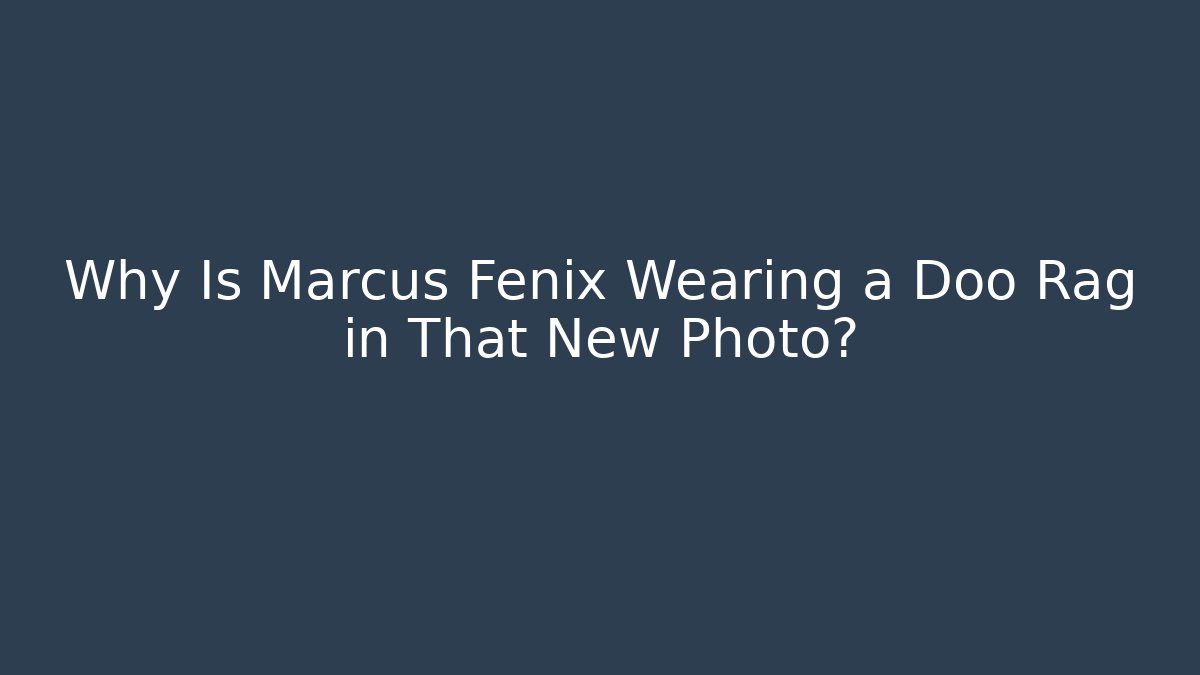 Why Is Marcus Fenix Wearing a Doo Rag in That New Photo?