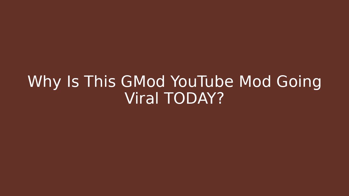 Why Is This GMod YouTube Mod Going Viral TODAY?