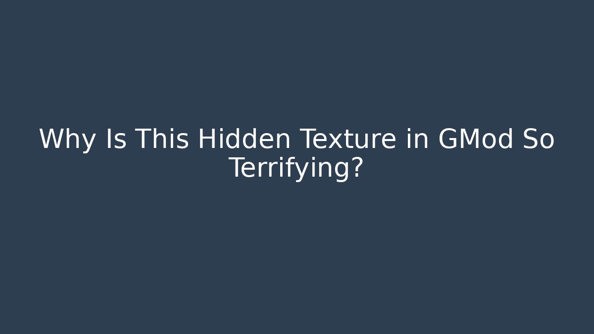 Why Is This Hidden Texture in GMod So Terrifying? - Celivion