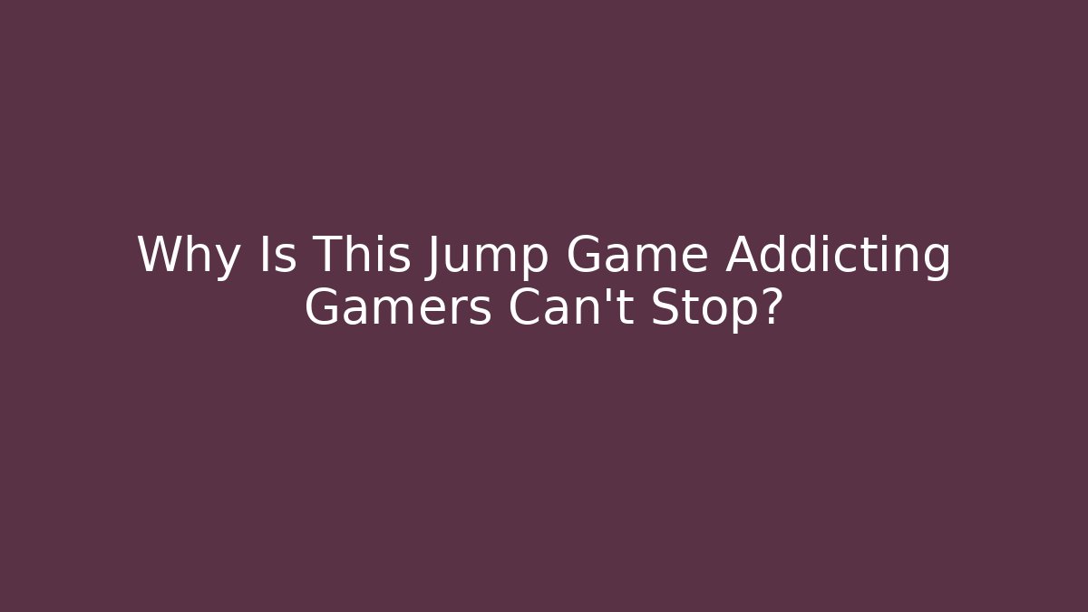 Why Is This Jump Game Addicting Gamers Can't Stop?