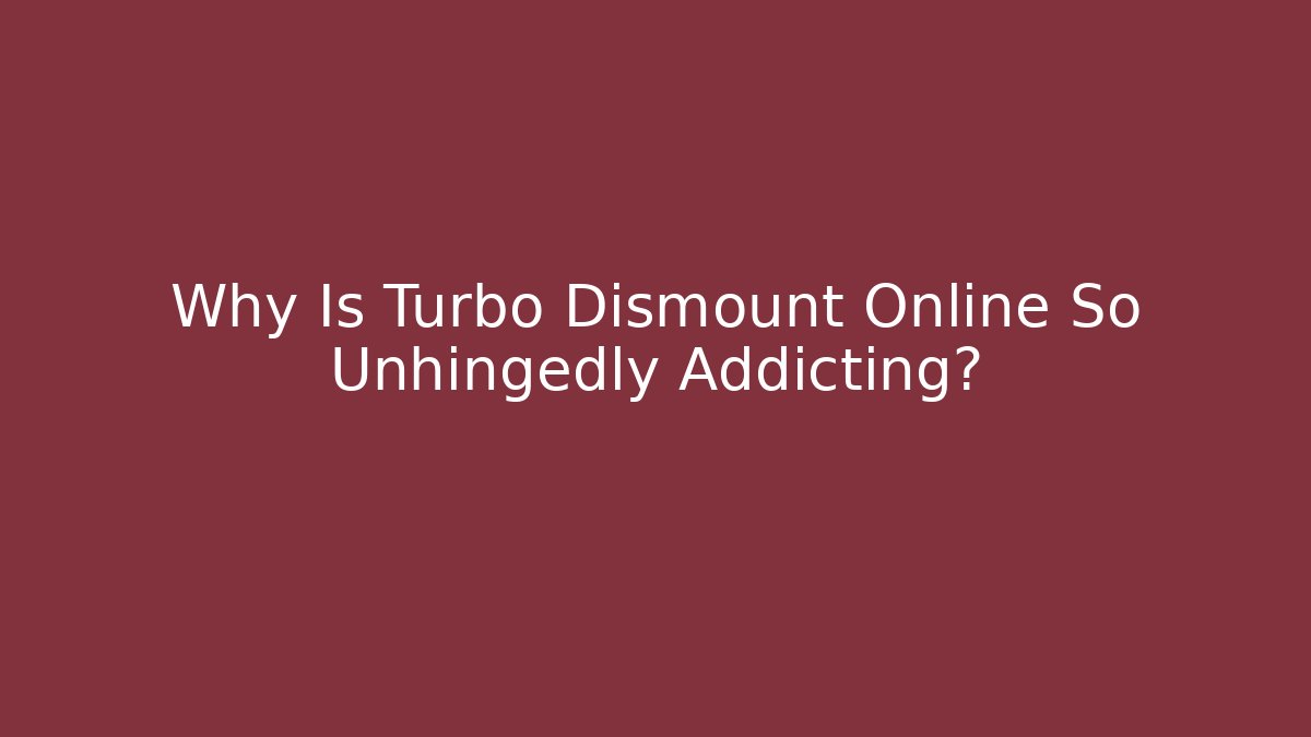 Why Is Turbo Dismount Online So Unhingedly Addicting?