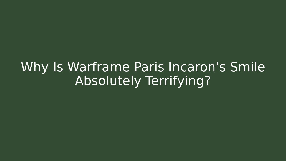 Why Is Warframe Paris Incaron's Smile Absolutely Terrifying?