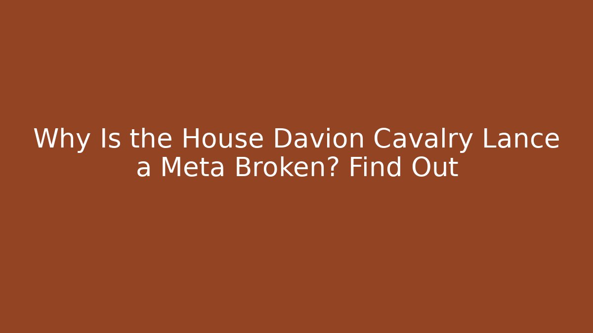 Why Is the House Davion Cavalry Lance a Meta Broken? Find Out