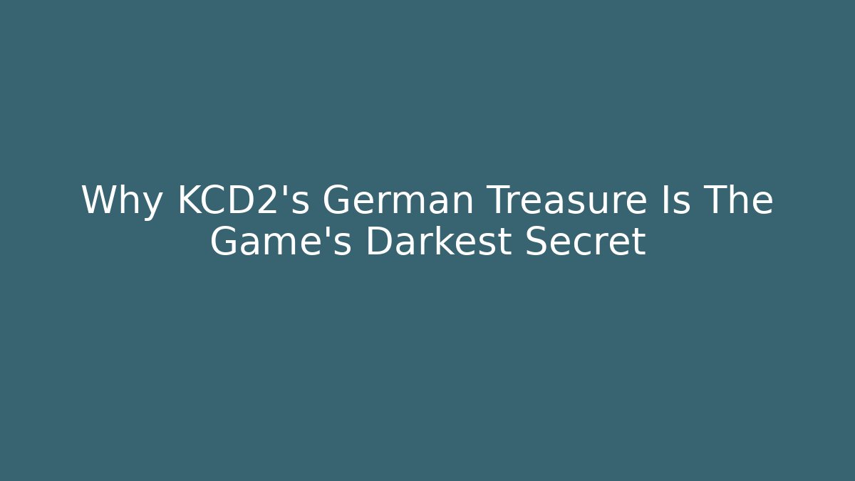Why KCD2's German Treasure Is The Game's Darkest Secret