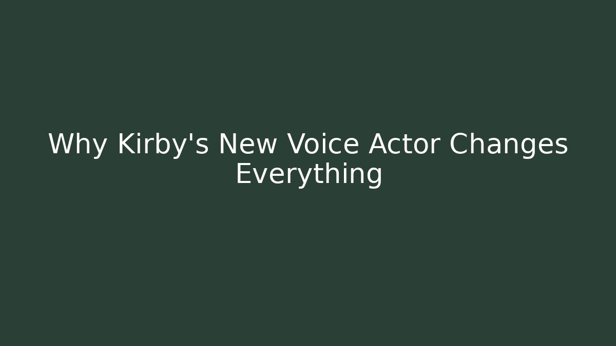 Why Kirby's New Voice Actor Changes Everything