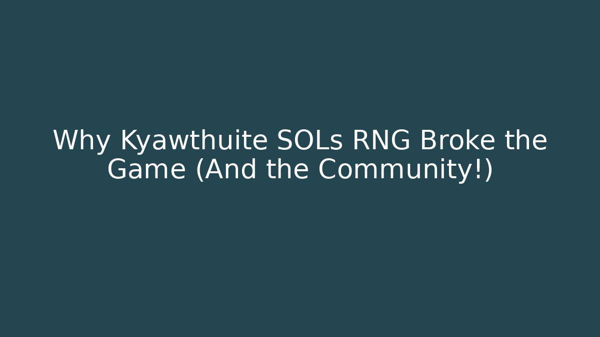 Why Kyawthuite SOLs RNG Broke the Game (And the Community!)