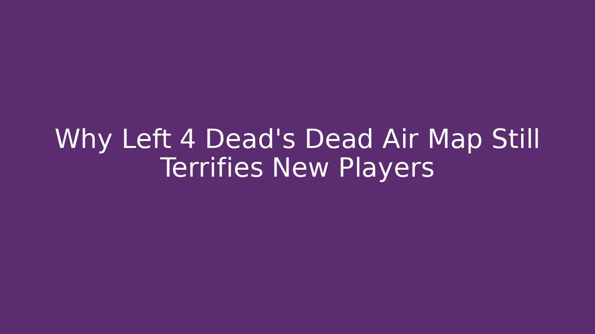Why Left 4 Dead's Dead Air Map Still Terrifies New Players