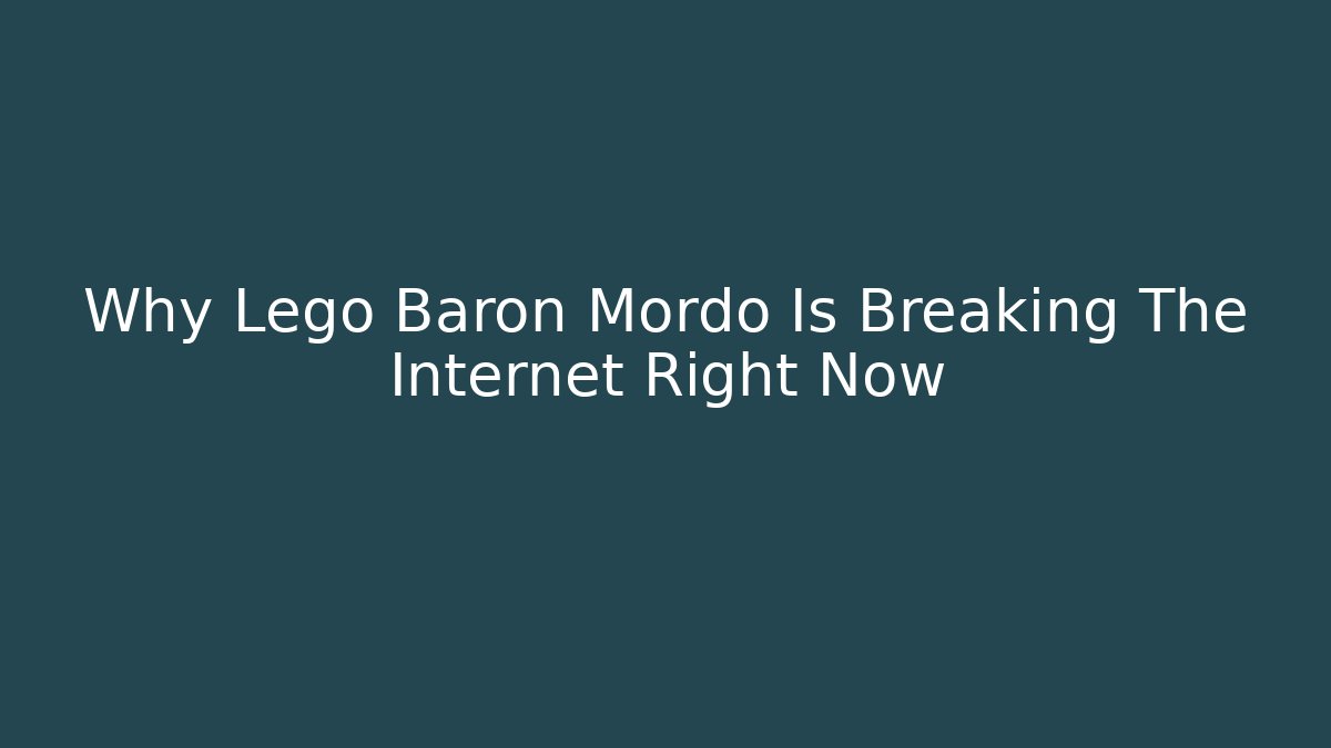 Why Lego Baron Mordo Is Breaking The Internet Right Now - Celivion