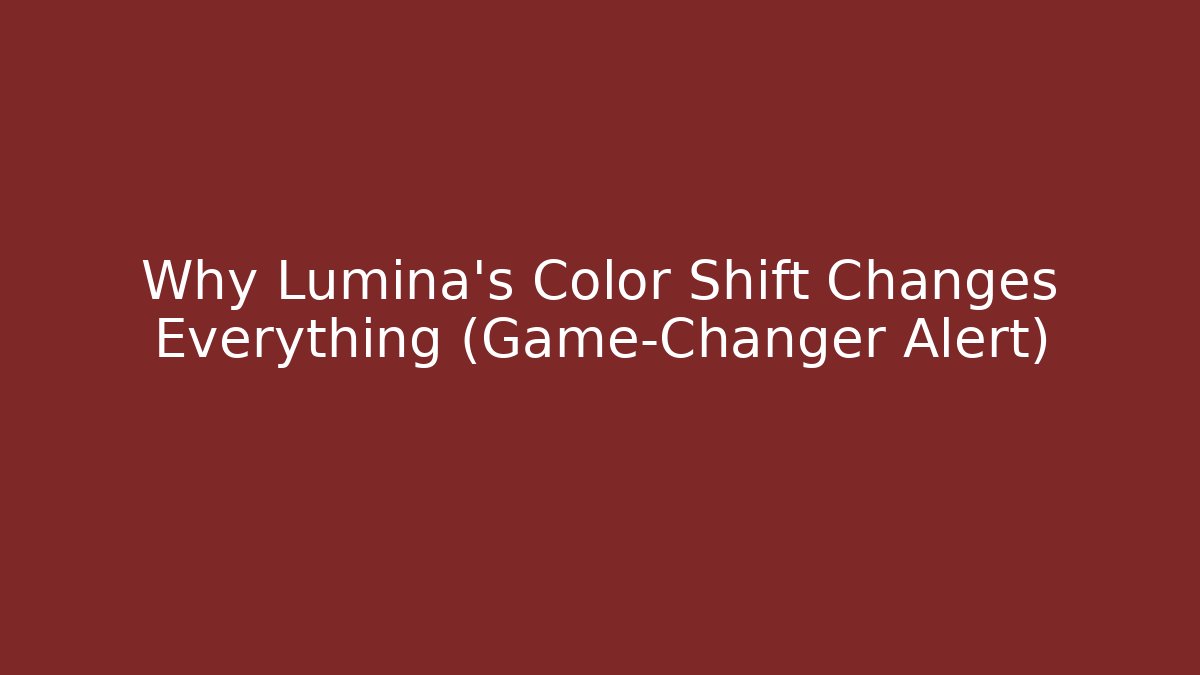 Why Lumina’s Color Shift Changes Everything (Game-Changer Alert) - Celivion