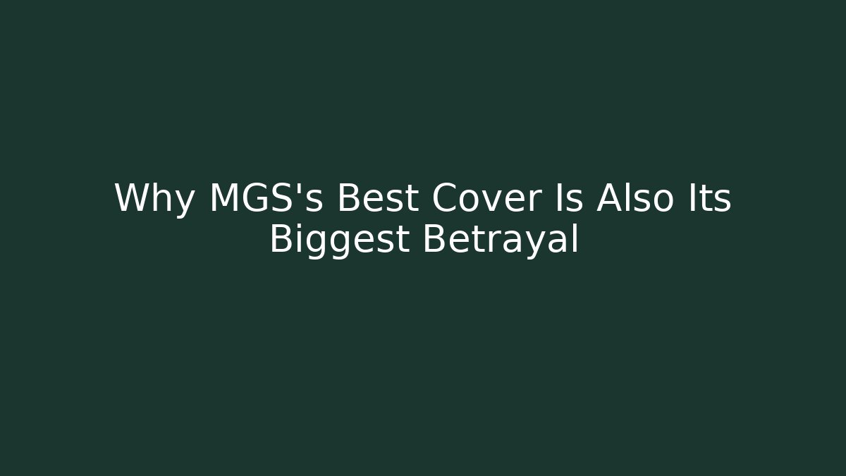 Why MGS's Best Cover Is Also Its Biggest Betrayal