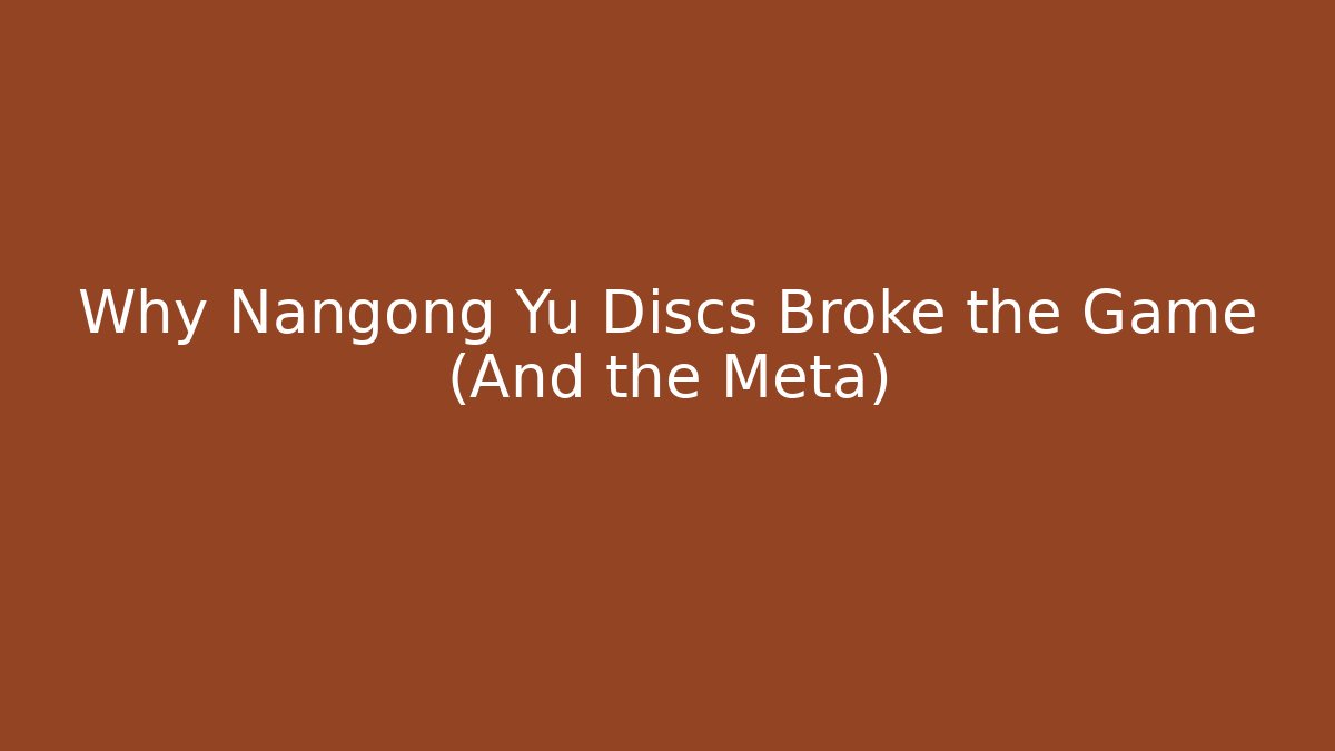 Why Nangong Yu Discs Broke the Game (And the Meta)