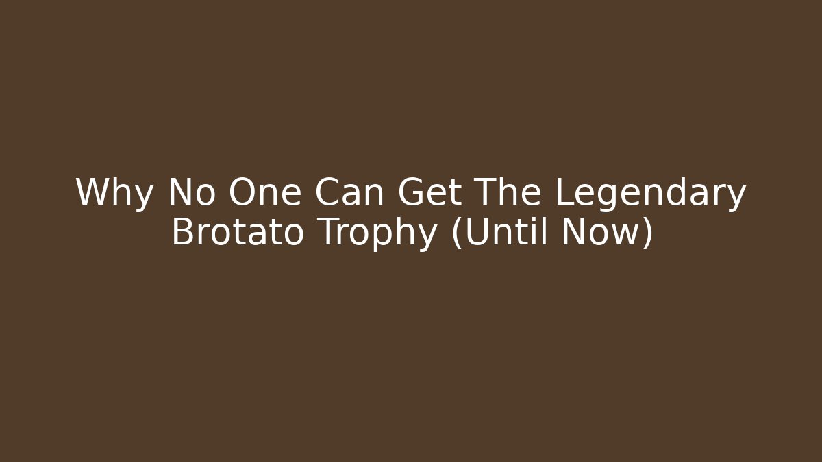 Why No One Can Get The Legendary Brotato Trophy (Until Now)
