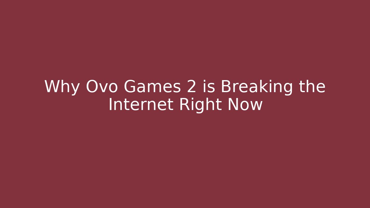 Why Ovo Games 2 is Breaking the Internet Right Now - Celivion