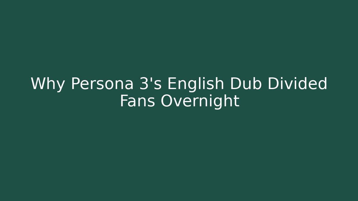 Why Persona 3's English Dub Divided Fans Overnight