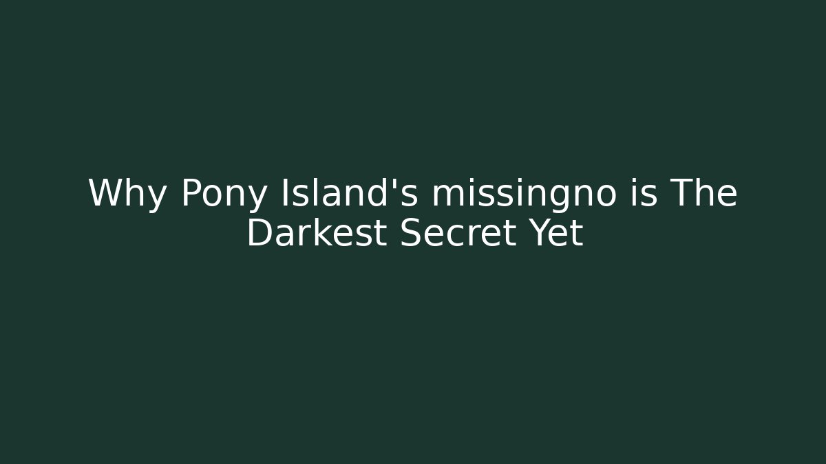 Why Pony Island's missingno is The Darkest Secret Yet