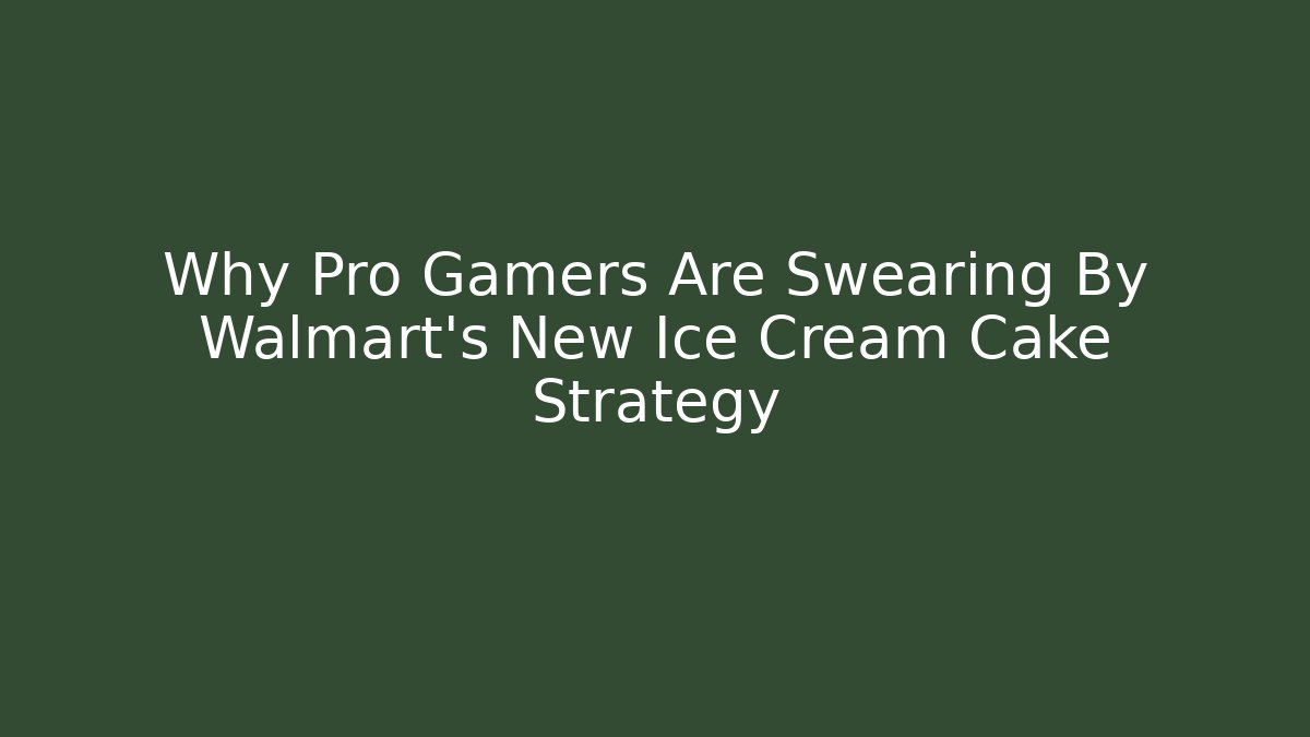 Why Pro Gamers Are Swearing By Walmart's New Ice Cream Cake Strategy