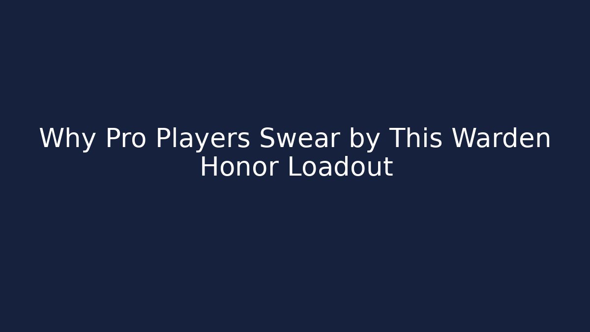 Why Pro Players Swear by This Warden Honor Loadout