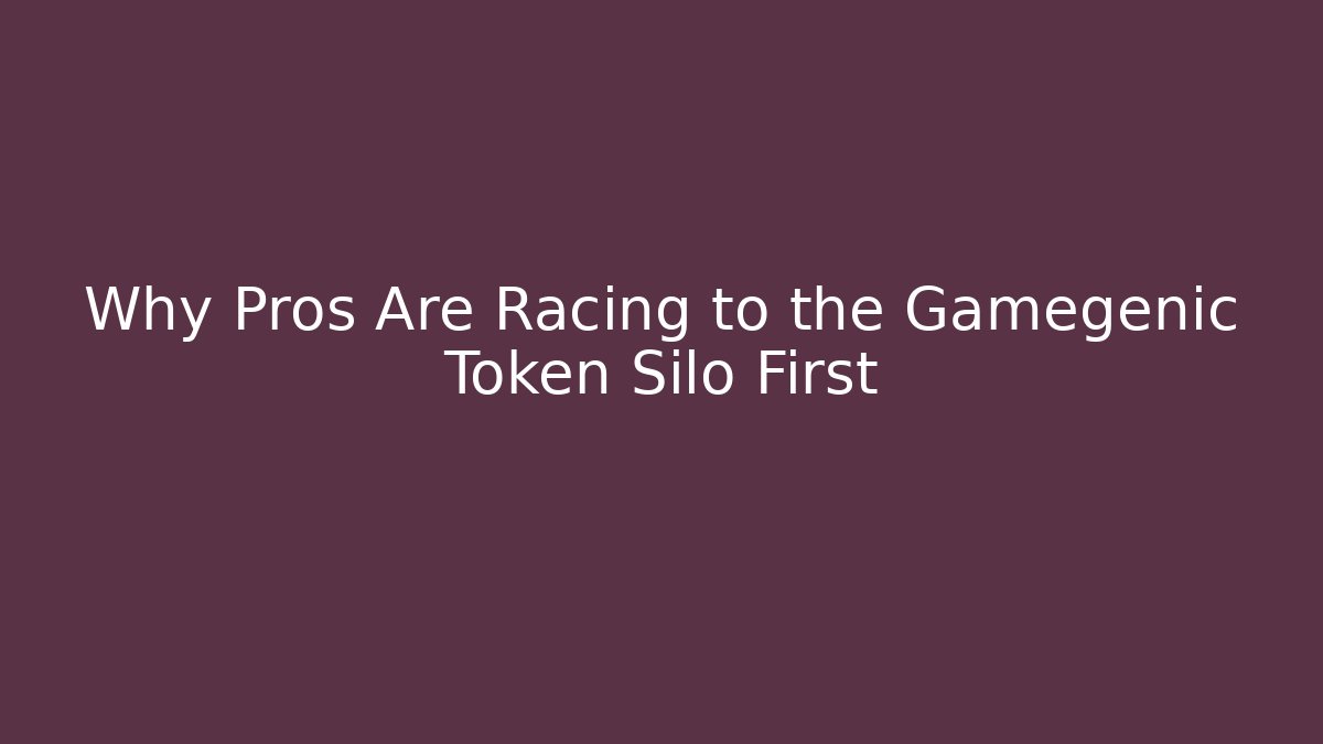 Why Pros Are Racing to the Gamegenic Token Silo First
