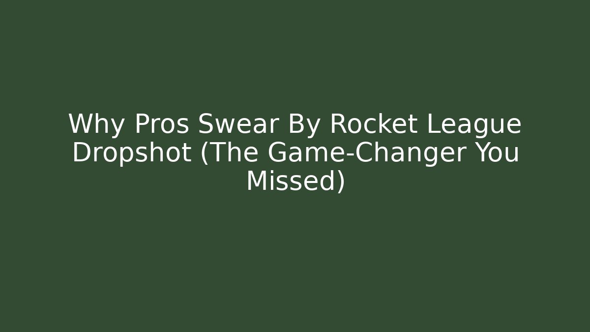Why Pros Swear By Rocket League Dropshot (The Game-Changer You Missed)