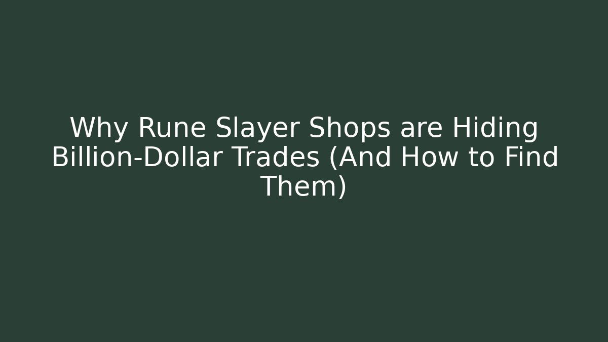 Why Rune Slayer Shops are Hiding Billion-Dollar Trades (And How to Find Them)
