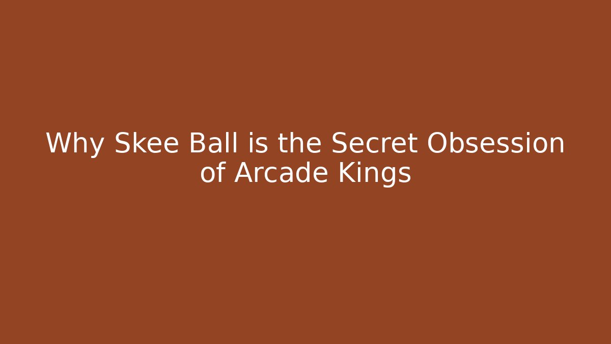 Why Skee Ball is the Secret Obsession of Arcade Kings