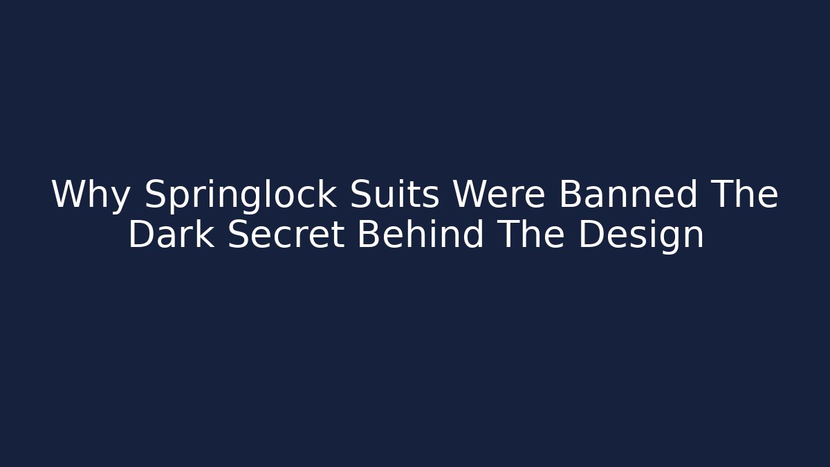 Why Springlock Suits Were Banned The Dark Secret Behind The Design