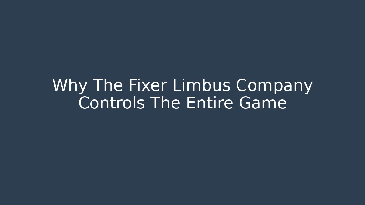 Why The Fixer Limbus Company Controls The Entire Game