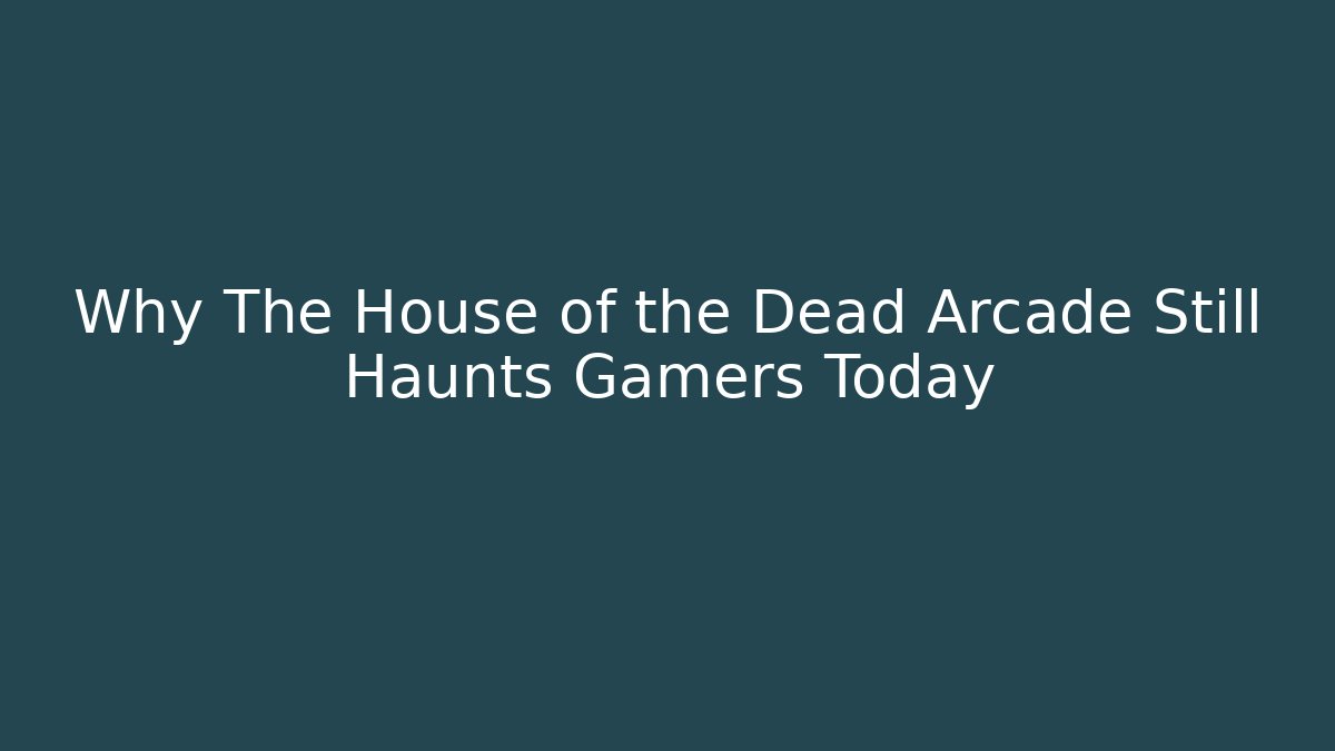 Why The House of the Dead Arcade Still Haunts Gamers Today