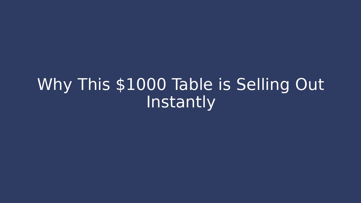 Why This $1000 Table is Selling Out Instantly