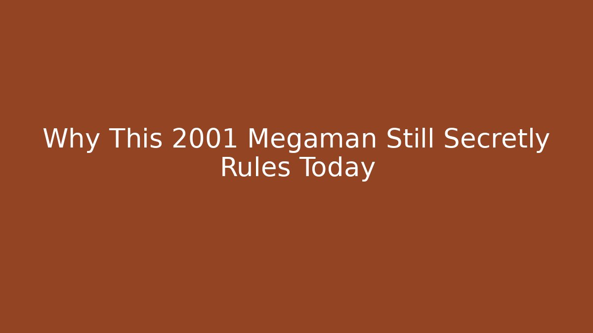 Why This 2001 Megaman Still Secretly Rules Today