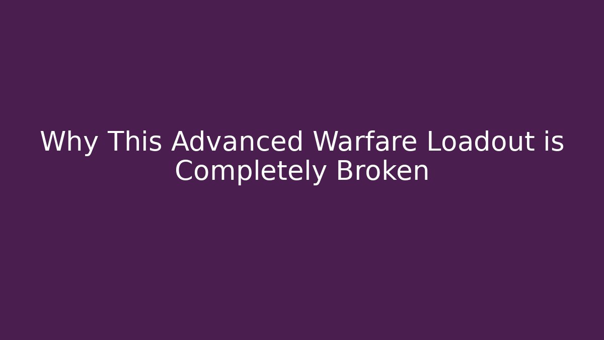 Why This Advanced Warfare Loadout is Completely Broken