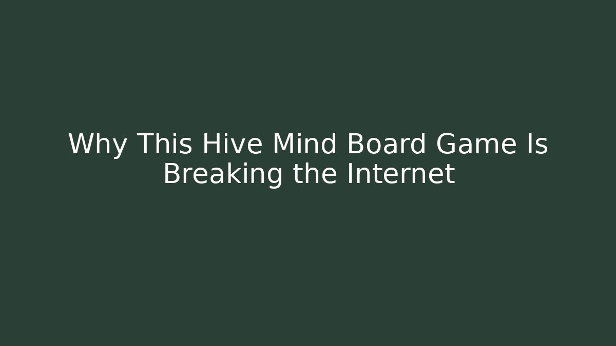 Why This Hive Mind Board Game Is Breaking the Internet