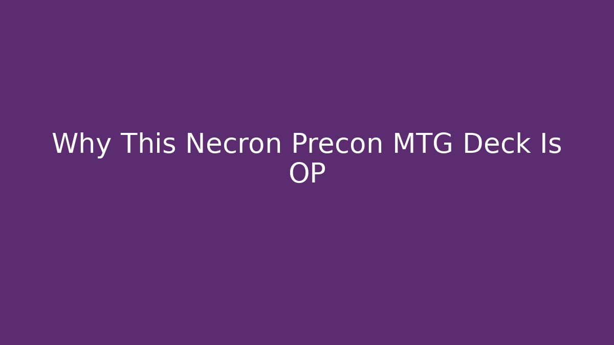 Why This Necron Precon MTG Deck Is OP - Celivion