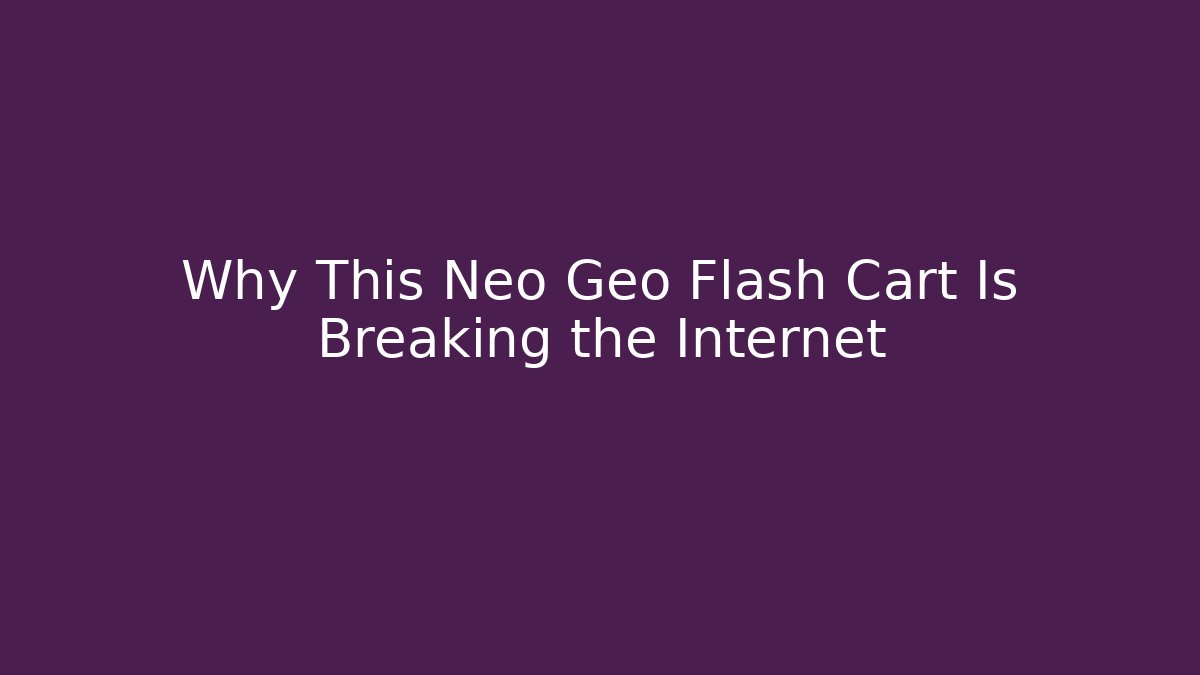 Why This Neo Geo Flash Cart Is Breaking the Internet