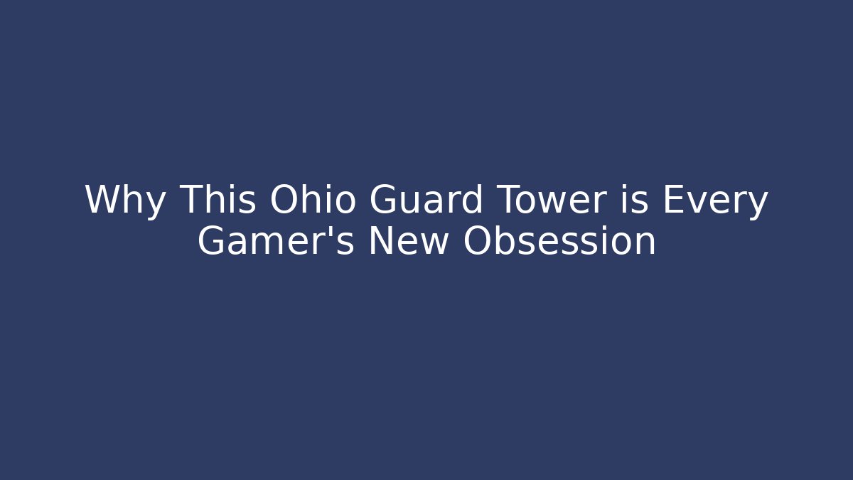 Why This Ohio Guard Tower is Every Gamer's New Obsession