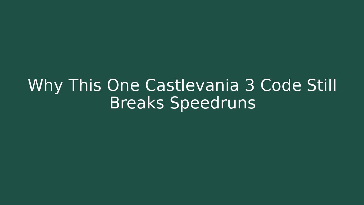 Why This One Castlevania 3 Code Still Breaks Speedruns - Celivion