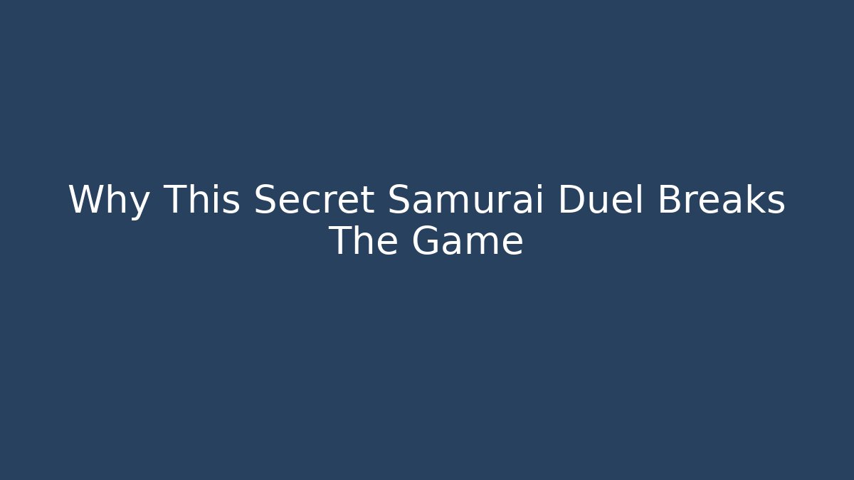 Why This Secret Samurai Duel Breaks The Game