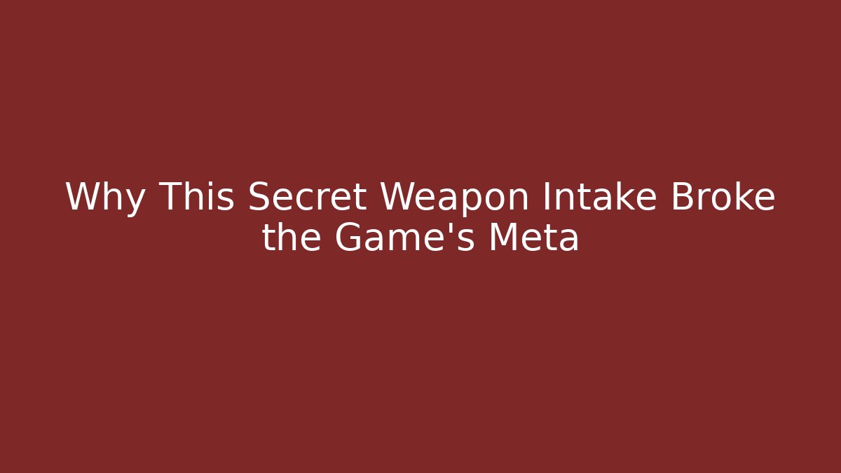 Why This Secret Weapon Intake Broke the Game's Meta