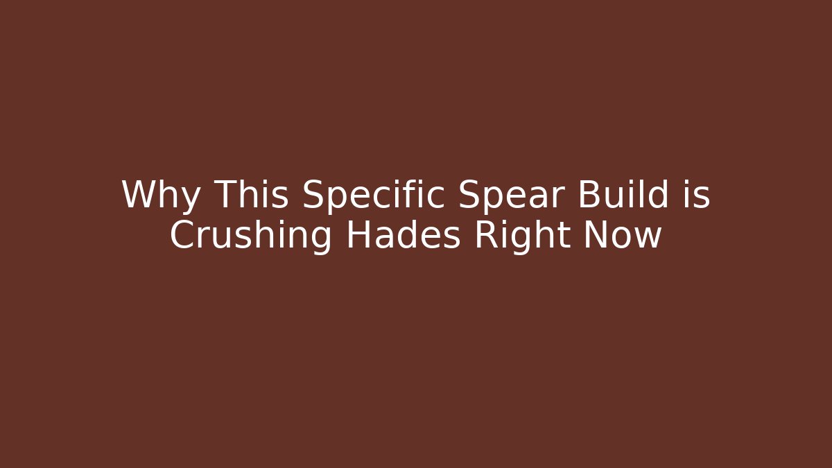 Why This Specific Spear Build is Crushing Hades Right Now
