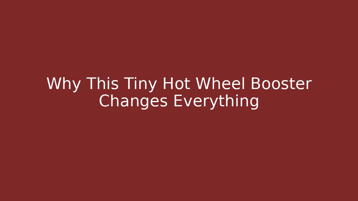 Why This Tiny Hot Wheel Booster Changes Everything