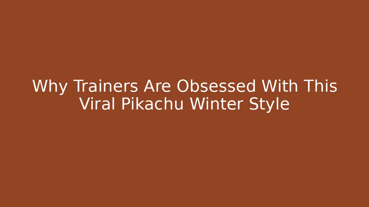Why Trainers Are Obsessed With This Viral Pikachu Winter Style