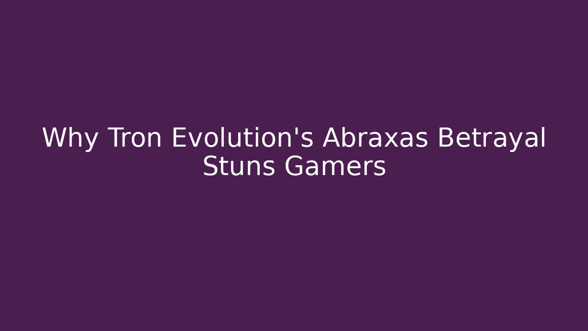 Why Tron Evolution's Abraxas Betrayal Stuns Gamers