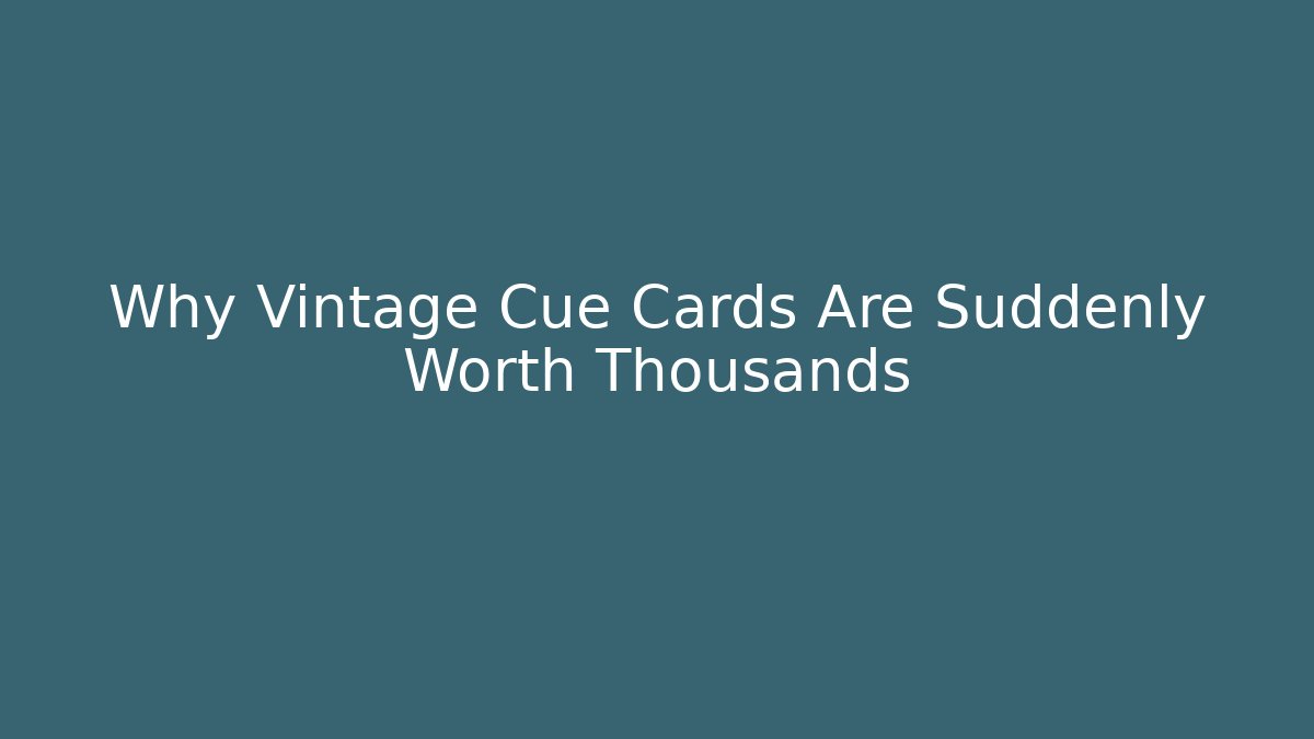 Why Vintage Cue Cards Are Suddenly Worth Thousands