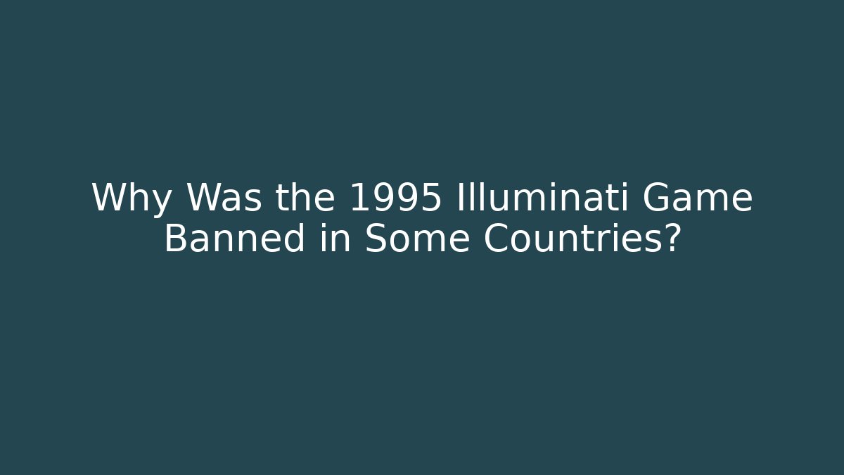 Why Was the 1995 Illuminati Game Banned in Some Countries?