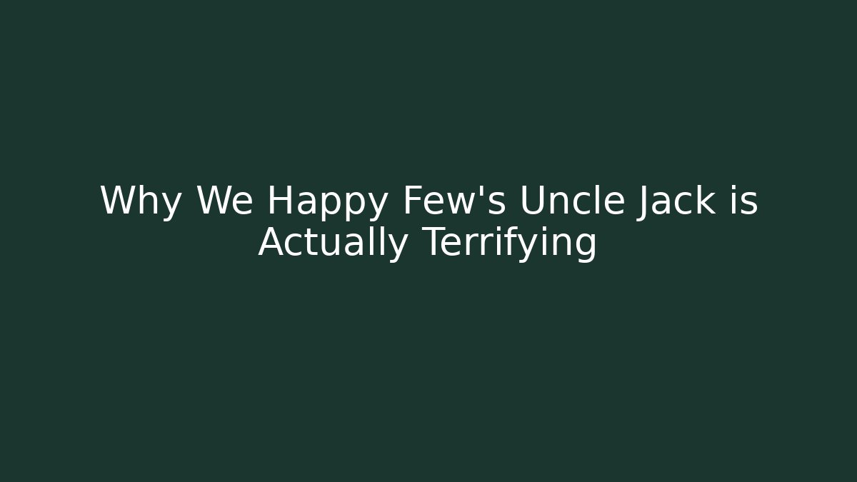Why We Happy Few's Uncle Jack is Actually Terrifying